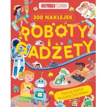 Fascynujca technika. Roboty i gadety