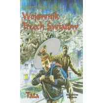 Wojownik Trzech �wiat�w. Cz�� III. Tata