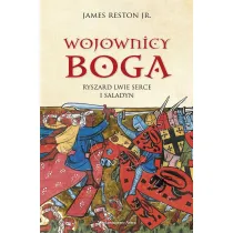 Wojownicy Boga. Ryszard Lwie Serce i Saladyn