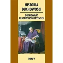 Historia duchowo�ci. T.5 Duchowo�� czas�w..