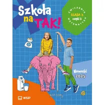 Szko�a na TAK! Matematyka. �wiczenia. Edukacja wczesnoszkolna. Klasa 3. Cz�� 2