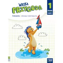 Wielka Przygoda NEON. Klasa 1. Cz�� 2. �wiczenia. Edukacja matematyczna