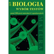 Biologia. Wyb�r test�w. Ponad 3500 pyta� maturalnych i egzaminacyjnych