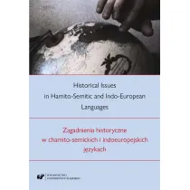 Historical Issues in Hamito-Semitic and Indo-European Languages. Zagadnienia historyczne w chamito-semickich i indoeuropejskich j�zykach