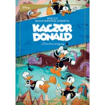 Wielcy bohaterowie Disneya. Kaczor Donald. Tom 1. Zakwakane przygody