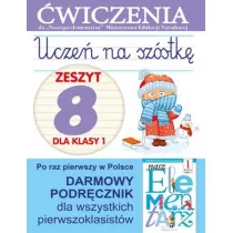 Ucze na szstk. Zeszyt 8 dla klasy 1. wiczenia do Naszego Elementarza