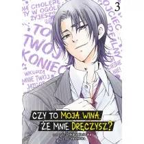 Czy to moja wina, �e mnie dr�czysz? #3