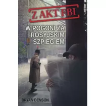 W pogoni za rosyjskim szpiegiem. Z akt FBI. Tom 2