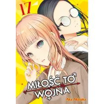 KAGUYA-SAMA Mi�o�� to wojna. Tom 17
