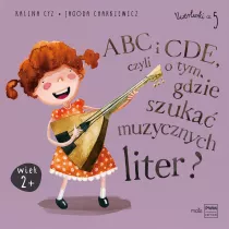 Uwerturki Cz�� 5. ABC i CDE, czyli o tym, gdzie szuka� muzycznych liter?