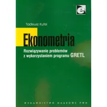 Ekonometria. Rozwi�zywanie problem�w z wykorzystaniem programu GRETL