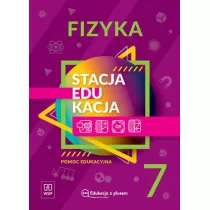 Stacja EDUKACJA. Fizyka. Pomoc edukacyjna. Klasa 7 szkoy podstawowej