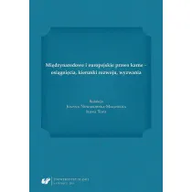 Mi�dzynarodowe i europejskie prawo karne - osi�gni�cia, kierunki rozwoju, wyzwania