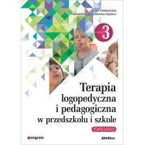 Terapia logopedyczna i pedagogiczna w przedszkolu i szkole. Cz�� 3. Karty pracy