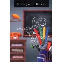 Zaj�cia tw�rcze w szkole. Cz�� III