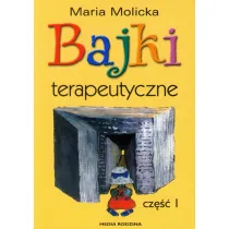 Bajki terapeutyczne. Cz�� I