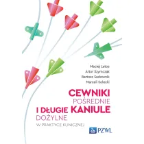 Cewniki po�rednie i d�ugie kaniule do�ylne w praktyce klinicznej