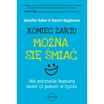 Koniec �artu. Mo�na si� �mia�. Jak poczucie humoru mo�e ci pom�c w �yciu