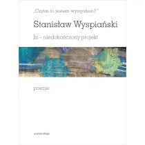 Czyim to jestem wymys�em? Ja - niedoko�czony projekt. Poezje