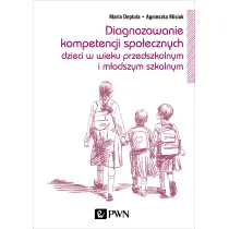 Diagnozowanie kompetencji spo�ecznych dzieci w wieku przedszkolnym i m�odszym szkolnym