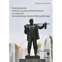 Uwarunkowania rozwoju turystyki postindustrialnej