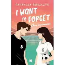 I Want to Forget. Chc� zapomnie� (PRE-BOOK)