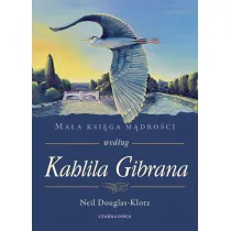 Ma�a ksi�ga m�dro�ci wed�ug Kahlila Gibrana