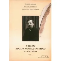 Z boj�w Adolfa Nowaczy�skiego Wyb�r �r�de� T.1