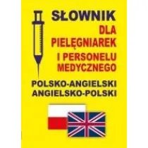 S�ownik dla piel�gniarek i personelu medycznego polsko-angielski angielsko-polski
