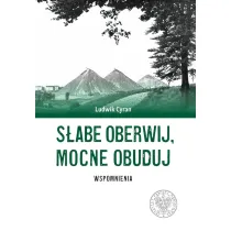 S�abe oberwij, mocne obuduj. Wspomnienia