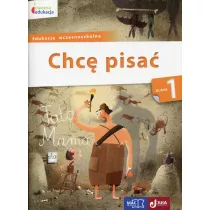 Owocna edukacja. Chc� pisa�. Klasa 1