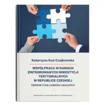 Wsp�praca w ramach Zintegrowanych Inwestycji Terytorialnych w Republice Czeskiej Perspektywa lider�w lokalnych