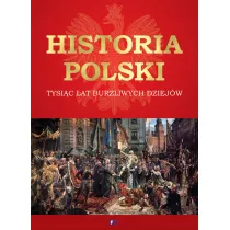 historia Polski tysi�c lat burzliwych dziej�w