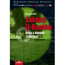 Zab�jcy U-Boot�w. Bitwa o Atlantyk 1939-1945