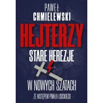 Hejterzy. Stare Herezje w nowych szatach