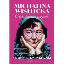 Michalina Wis�ocka. Sztuka kochania gorszycielki