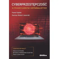 Cyberprzest�pczo�� w prawie karnym i kryminalistyce. Kompendium wiedzy