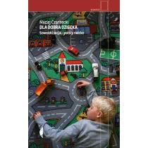 Dla dobra dziecka. Szwedzki socjal i polscy rodzice