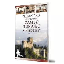 Zamek Dunajec w Niedzicy Przewodnik ilustrowany