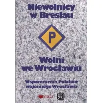 Niewolnicy w Breslau. Wolni we Wroc�awiu w.2025