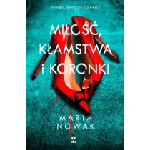 Mi�o��, k�amstwa i koronki