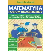 Matematyka. Poziom rozszerzony. Zestawy zada� egzaminacyjnych przygotowuj�cych do nowej matury