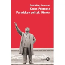 Korea P�nocna. Paradoksy polityki Kim�w