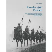 Kawaleryjski Pozna�. Dzieje pozna�skich oddzia��w