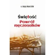 �wi�to��. Powr�t m�czennik�w