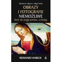 Obrazy i fotografie niemo�liwe, kt�re nie mog�y powsta�, a istniej� * *