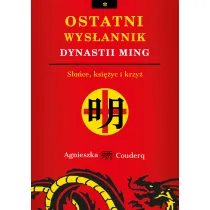 Ostatni wys�annik dynastii Ming  S�o�ce, ksi�yc i krzy�
