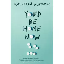You'd Be Home Now