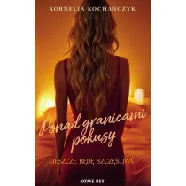Ponad granicami pokusy. Jeszcze b�d� szcz�liwa