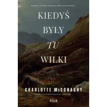 Kiedy� by�y tu wilki